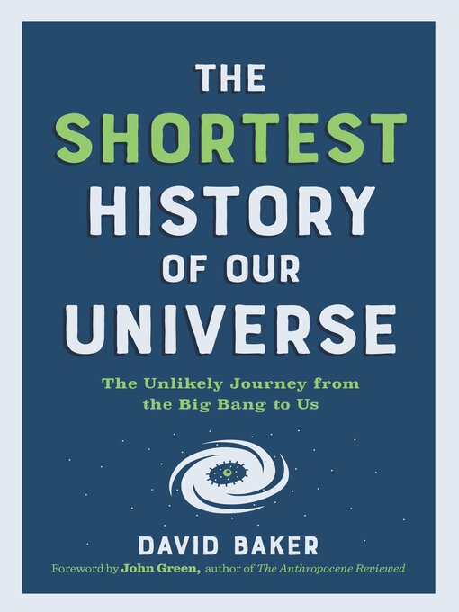 Title details for The Shortest History of Our Universe by David Baker - Wait list